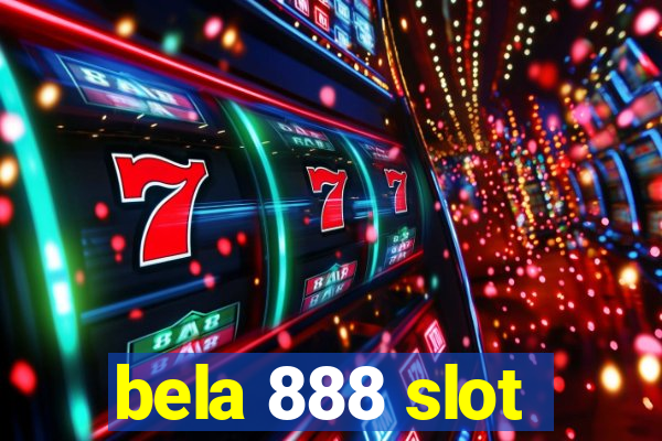 bela 888 slot